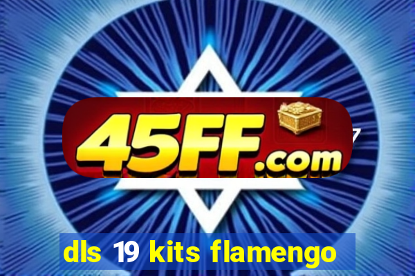 dls 19 kits flamengo